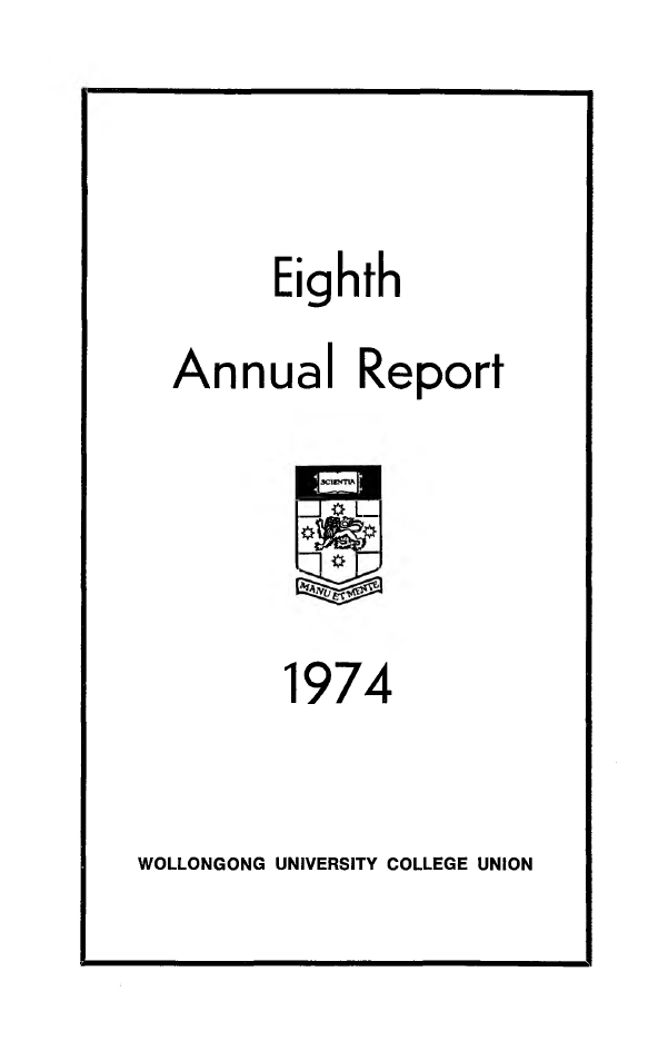 Wollongong University College Union Annual Reports 1967 - 1974