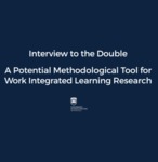 Interview to the Double: A potential methodological tool for Work-Integrated Learning research