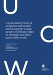 A systematic review of programs and models used to mentor young people of African origin in Australia and other parts of the world by Jacob Mugumbate, Lynne Keevers, and Jioji Ravulo